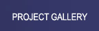 PROJECT GALLERY